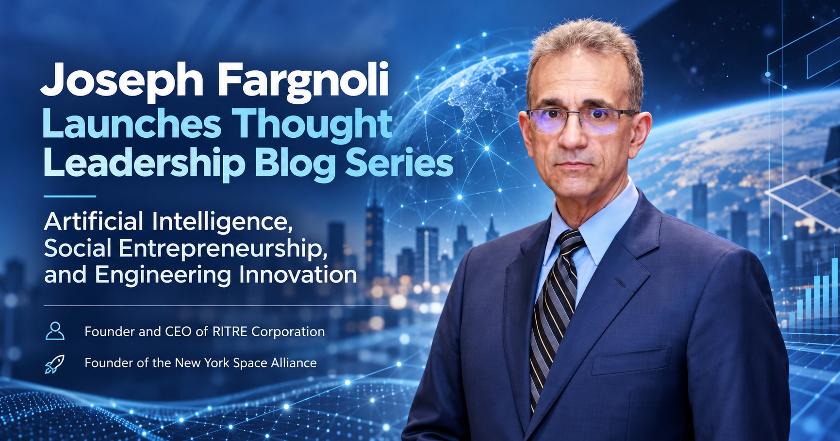 Joseph Fargnoli Launches RITRE Corporation Thought Leadership Blog Series on Artificial Intelligence, Social Entrepreneurship, and Engineering Innovation